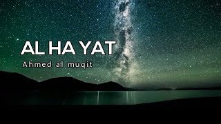 Al Hayat Ahmed Al Muqit Best Nasheed الحياة أحمد المقيط Eng Subs [upl. by Anaila140]