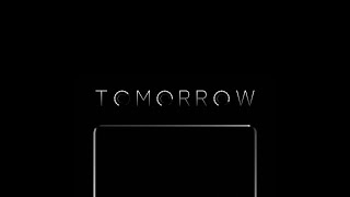 TOMORROW [upl. by Rask]