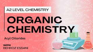 A2 Level Chemistry  Acyl Chlorides [upl. by Miza]