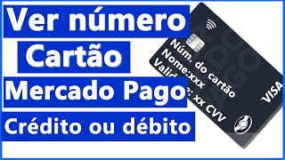 Como SABER o NÚMERO do CARTÃO MERCADO PAGO NOME DATA e CVV [upl. by Eimile]