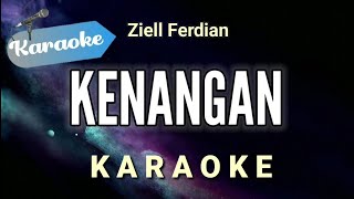 Karaoke KENANGAN – ZIELL FERDIAN Karaoke Version [upl. by Britteny]