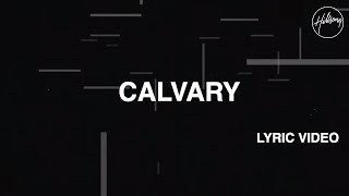 Calvary Official Lyric Video  Hillsong Worship [upl. by Aziram]