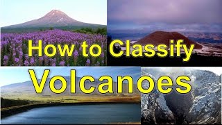 How to Classify Volcanoes [upl. by Bromley]