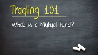 Trading 101 What is a Mutual Fund [upl. by Aleacem]