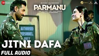 Jitni Dafa  Full Audio  PARMANUThe Story Of Pokhran  John Abraham  Jeet Gannguli [upl. by Arraeic988]