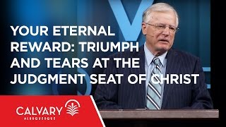 Your Eternal Reward Triumph and Tears at the Judgment Seat of Christ  Dr Erwin Lutzer [upl. by Htrap]