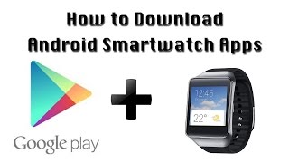 How to Download Android Smartwatch Apps [upl. by Puff]