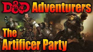 All Artificer DampD Party [upl. by Fausta149]