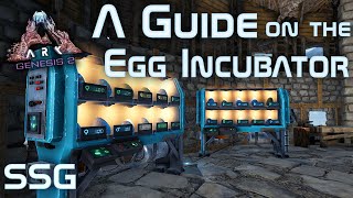 ARK Genesis 2 A Guide on The Egg Incubator [upl. by Eldwen]