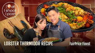 Lobster Thermidor Recipe with FairPrice Finest [upl. by Jecon186]