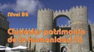 Ciudades patrimonio de la humanidad I Nivel B2 [upl. by Graniah]