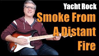 Yacht Rock Guitar Tutorial  Smoke From a Distant Fire  Note for Note guitar with tabs [upl. by Nonnerb842]