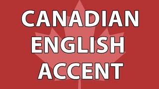 The Canadian English Accent Part 1 [upl. by Aknahs]