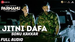 Jitni Dafa By Sonu Kakkar  PARMANUThe Story Of Pokhran  John Abraham Jeet Gannguli  RashmiVirag [upl. by Eeslehc514]