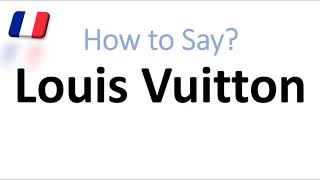 How to Say Louis Vuitton Correctly French Pronunciation Native Speaker [upl. by Hoj]