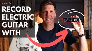 How To Record Electric Guitar With an Audio Interface [upl. by Seessel]