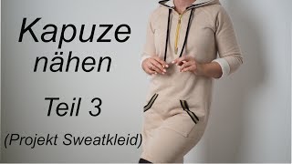 Kapuze nähen lernen  Sweatkleid Teil 3  Nähanleitung [upl. by Aramak]