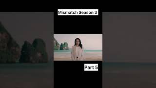 Mismatch Season 3 Part 5 [upl. by Aimal]