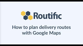 Using Google Maps as a delivery route planner [upl. by Atihana]