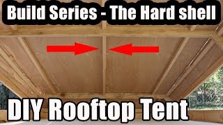 Rooftop Tent Build Series  Building the Hard Shell [upl. by Nnaear]