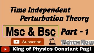 Time Independent Perturbation Theory part 1 [upl. by Ttegirb68]