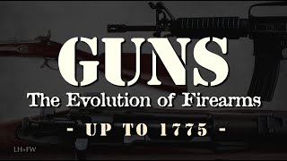 quotThe Evolution of Firearmsquot  Episode 1  Matchlocks to Flintlocks [upl. by Anier409]