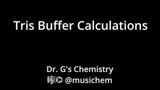 Tris Buffer Calculations [upl. by Adnolehs]