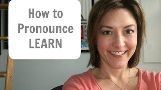 Learn to Pronounce LEARN  American English Pronunciation Lesson learningenglish [upl. by Midan]