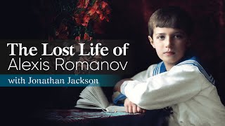 The Lost Life of Alexis Romanov  with Jonathan Jackson [upl. by Hareemas]