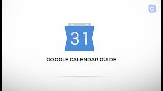 Google Calendar Guide The Ultimate Video Guide To Google Calendar [upl. by Meggs]