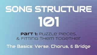 SONG STRUCTURE 101 Pt 1A  THE BASICS Verse Chorus amp Bridge [upl. by Laurene]