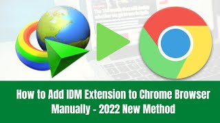 How to Add IDM Extension to Chrome Browser Manually  2022 New Method [upl. by Ybbob]