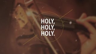 Holy Holy Holy Official Lyric Video  JPCC Worship [upl. by Eerehs815]