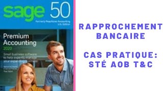 Sage 50 Rapprochement bancaire Sté AOB T et C inc [upl. by Nohsar201]