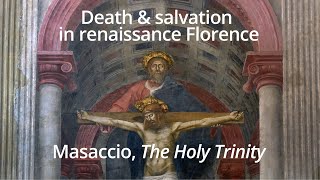 Death and salvation in renaissance Florence Masaccio The Holy Trinity [upl. by Enninaej]