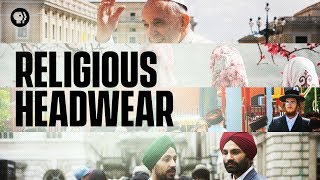 Why Do So Many Religions Have Headwear [upl. by Jaine]