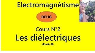 Cours N°2 Les diélectriques  22 [upl. by Kaasi]