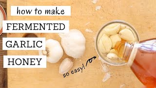 How to Make Fermented Garlic and Honey  Bumblebee Apothecary [upl. by Margarethe]