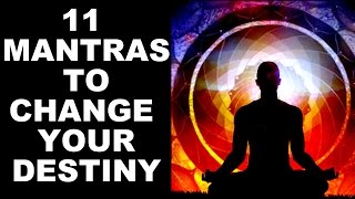 11 MOST POWERFUL MANTRAS TO CHANGE YOUR DESTINY  VERY POWERFUL [upl. by Gilberto]