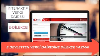 E Devletten Vergi Dairesine Dilekçe Nasıl Yazılır İnteraktif Vergi Dairesi Dilekçe Yazma Dilekçe [upl. by Binky519]