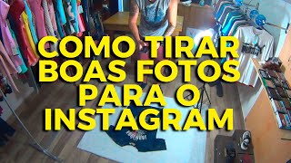 COMO TIRAR FOTOS DE ROUPAS PARA INSTAGRAM e mostrando loja [upl. by Neillij]