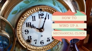 HOW TO WIND UP A MECHANICAL CLOCK  UP CLOSE AND PERSONAL [upl. by Paterson]