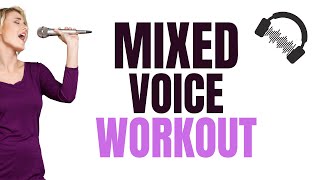 MIXED VOICE Workout  Daily Vocal Exercises [upl. by Manouch]