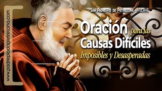 Oración al PADRE PÍO para las Causas Imposibles y Urgentes ᴴᴰ [upl. by Elmira269]