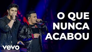 Matheus amp Kauan  O Que Nunca Acabou Ao Vivo [upl. by Omura715]