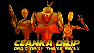 CLANKA DRIP  Separatist Droid Army Theme REMIX  Star Wars BEAT [upl. by Tennies217]