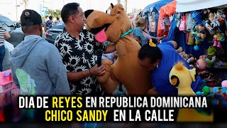 DIA DE REYES EN REPUBLICA DOMINICANA CHICO SANDY EN LA CALLE [upl. by Blumenthal]