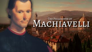 The Philosophy Of Niccolo Machiavelli [upl. by Christalle]