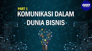 KOMUNIKASI BISNIS  Part 1  Komunikasi  Pengertian Unsur dan Jenis [upl. by Aicrop]