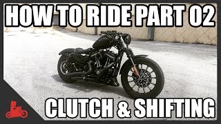 How To Ride A Motorcycle Part 02  Clutch amp Shifting Intro [upl. by Malas]